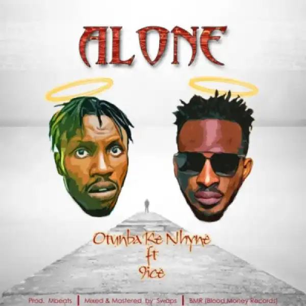 Otunba Ke Nhyne - Alone Ft 9ice